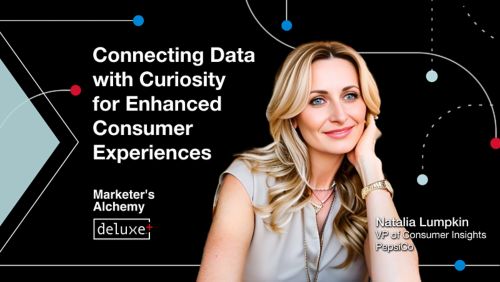 Connecting Data with Curiosity for Enhanced Consumer Experiences / Marketer's Alchemy / Deluxe+