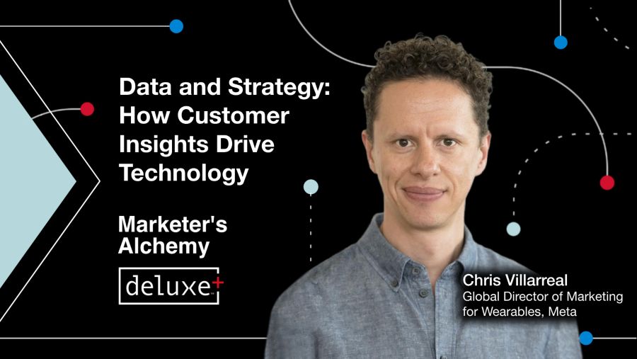 Data and Strategy: How Customer Insights Drive Technology / Marketer's Alchemy / Deluxe+