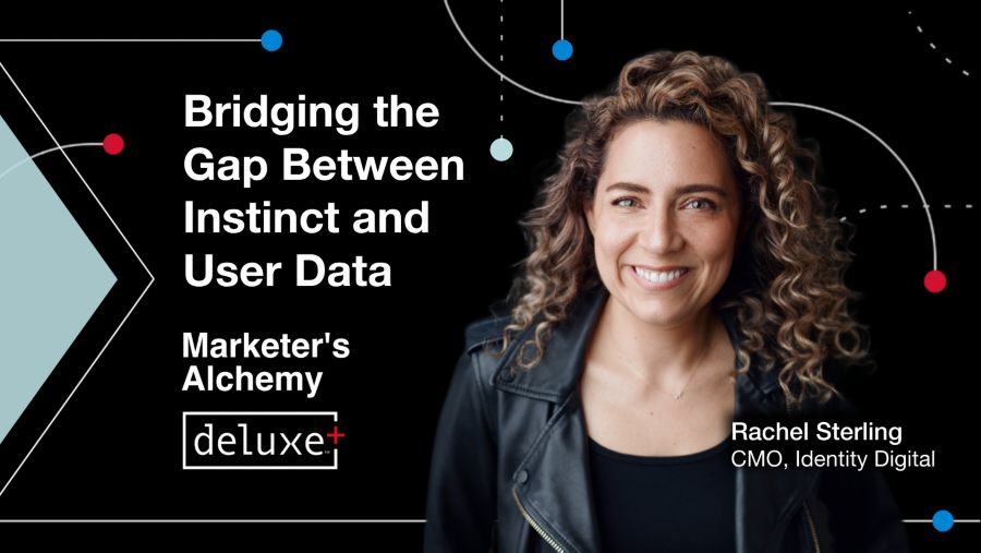 Bridging the Gap Between Instinct and User Data / Marketer's Alchemy / Deluxe+
